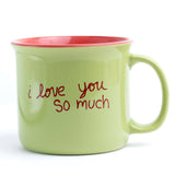 I Love You So Much Mug
